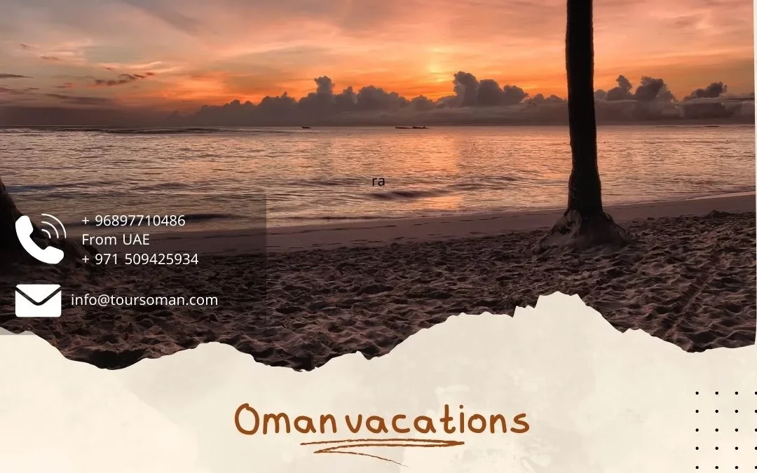 Oman Vacations: the best destination for your next holiday